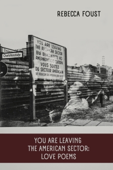 YOU ARE LEAVING THE AMERICAN SECTOR: LOVE POEMS
